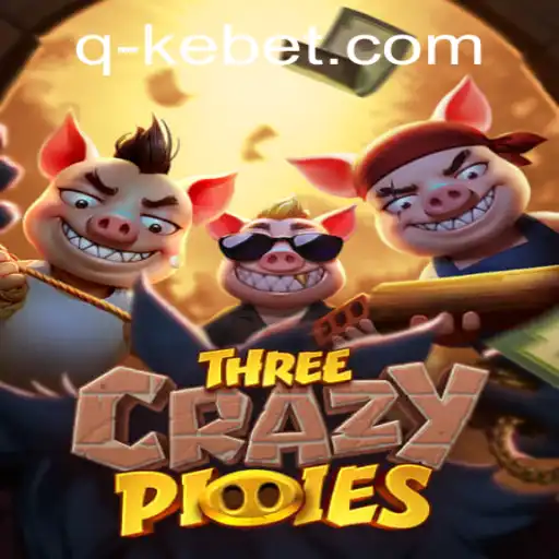 ThreeCrazyPiggies Game: A Revolutionary Experience with Kebet